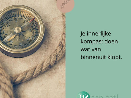Je innerlijke kompas: doen wat van binnenuit klopt.