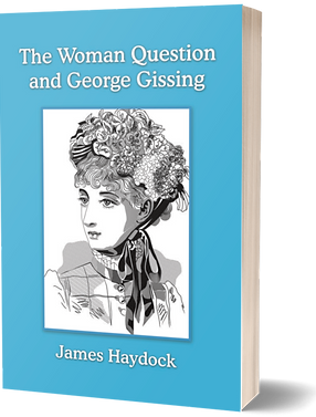 The Woman Question and George Gissing by James Haydock