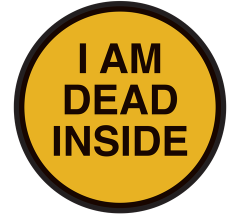 "I AM DEAD INSIDE" STICKER DESIGN