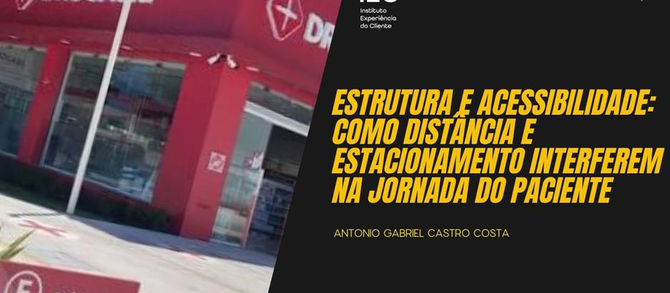 ESTRUTURA E ACESSIBILIDADE: COMO DISTÂNCIA E ESTACIONAMENTO INTERFEREM NA JORNADA DO PACIENTE