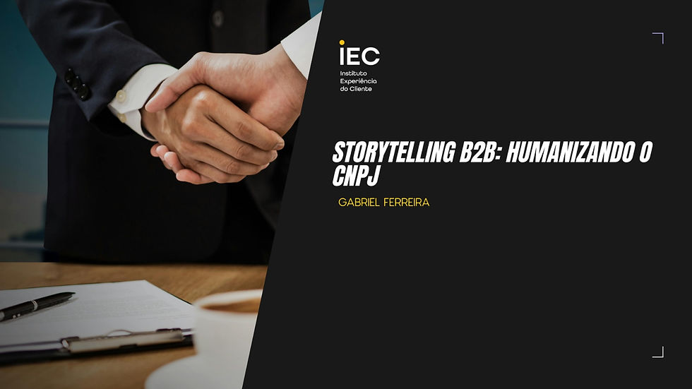 Storytelling B2B: Humanizando o CNPJ