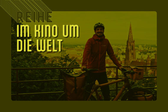 Reihe IM KINO UM DIE WELT