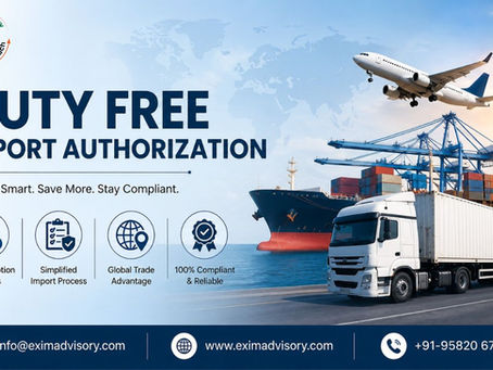 Duty Free Import Authorization: A Business-First Approach to Import Planning