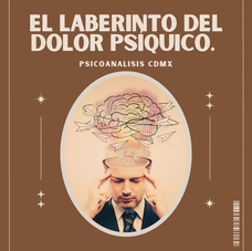 El laberinto del dolor psíquico.