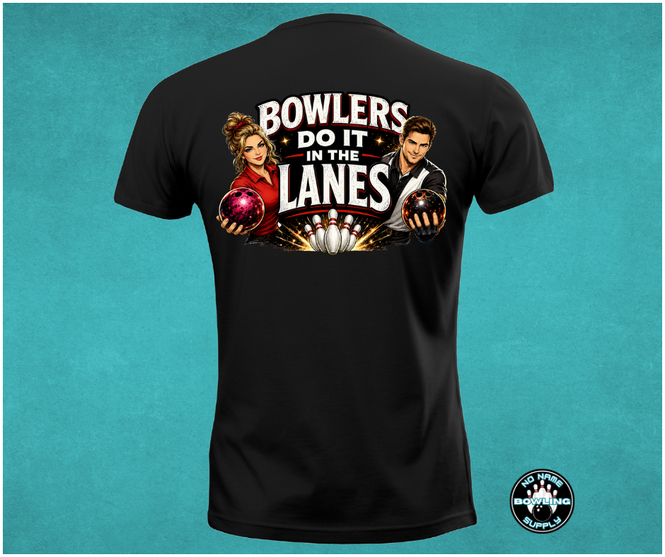No Name Bowling Supply Branded Unisex T-Shirt Bowlers Do It in the Lanes