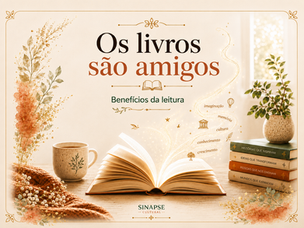 Os livros são amigos: benefícios da leitura para a vida