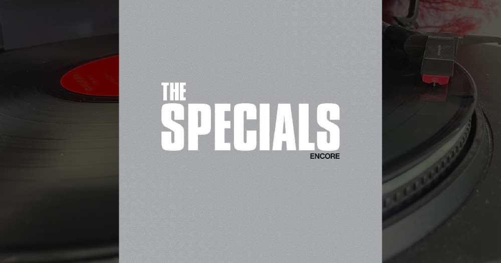 Encore: The Specials Deliver Timeless Relevance and Bold Reinvention