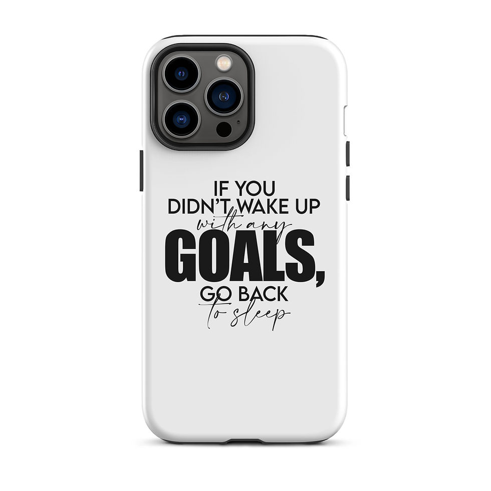 Thumbnail: If you didn't wake up with any goals, go back to sleep - Tough iPhone case