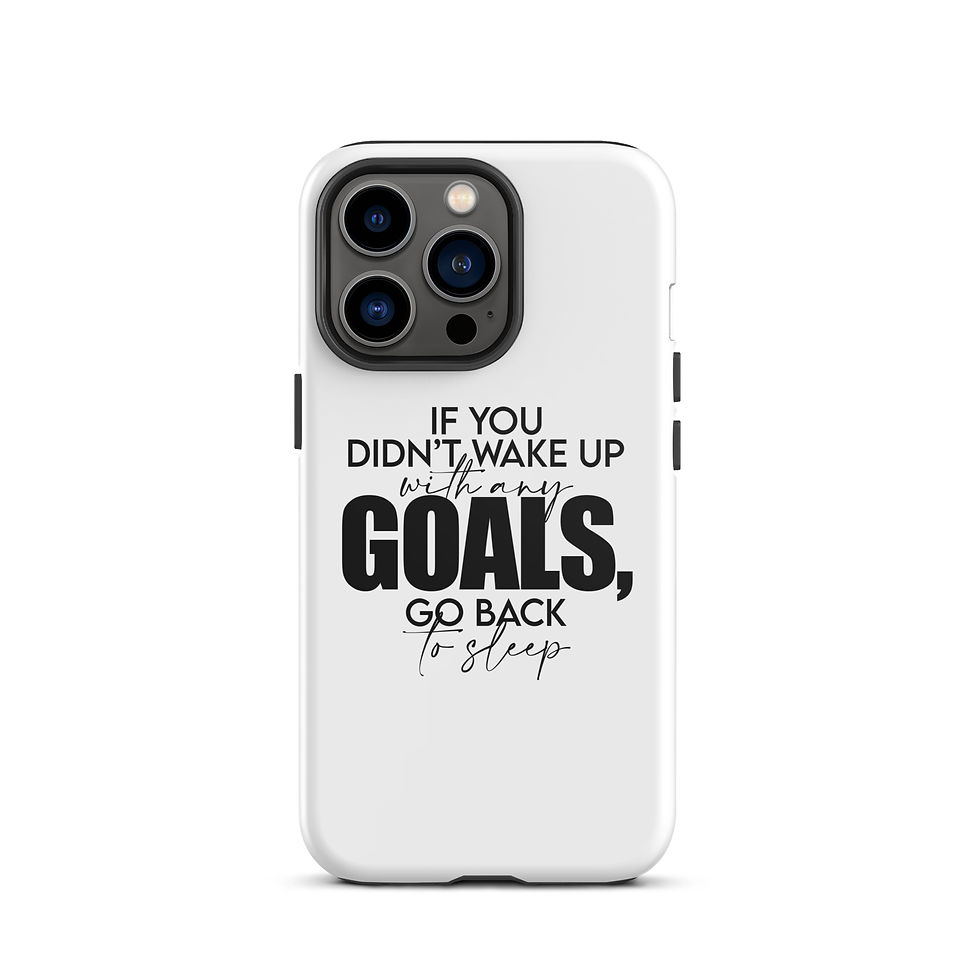 Thumbnail: If you didn't wake up with any goals, go back to sleep - Tough iPhone case