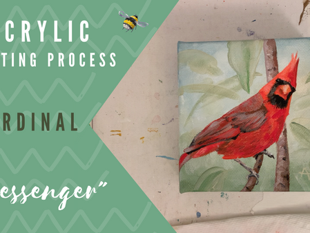 "Messenger" Process Painting - Cardinal!