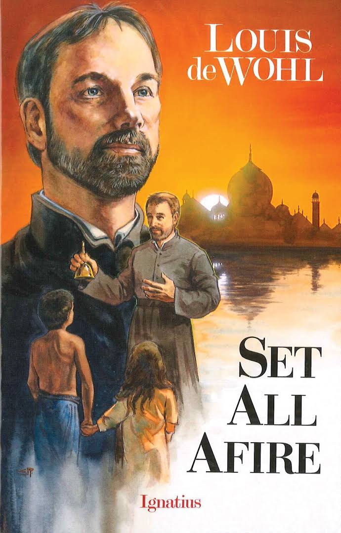 Set All Afire: A Novel of Saint Francis Xavier