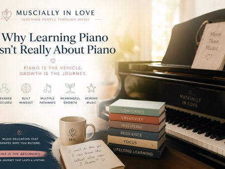 A warm Musically in Love Learning Journal image featuring a piano, notebook, music notes, and growth-focused words representing piano as a pathway for confidence, creativity, and lifelong learning.