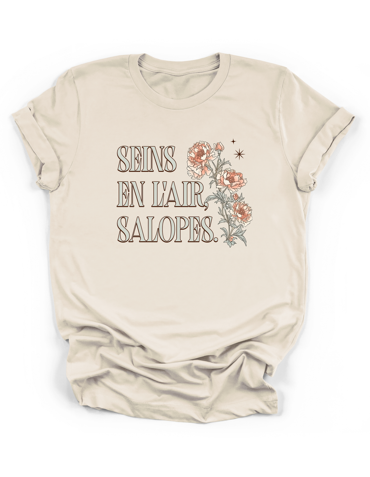 "Seins en l'air salopes" French Tee