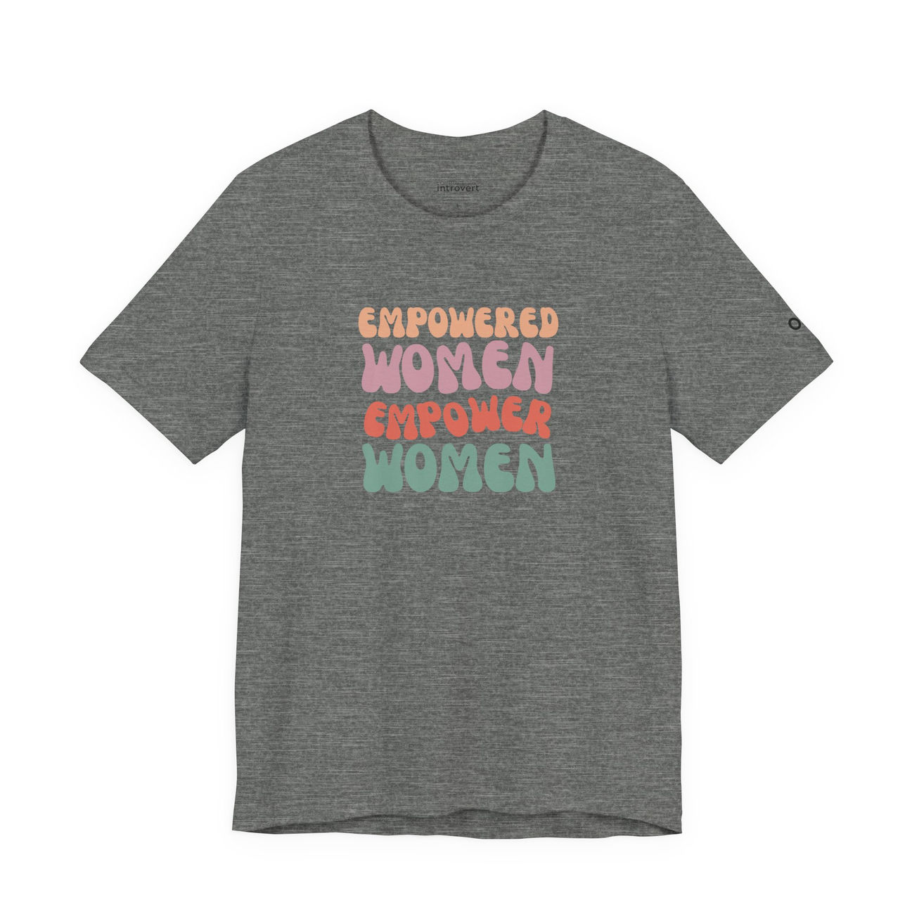 Empowered Women Empower Women Tee