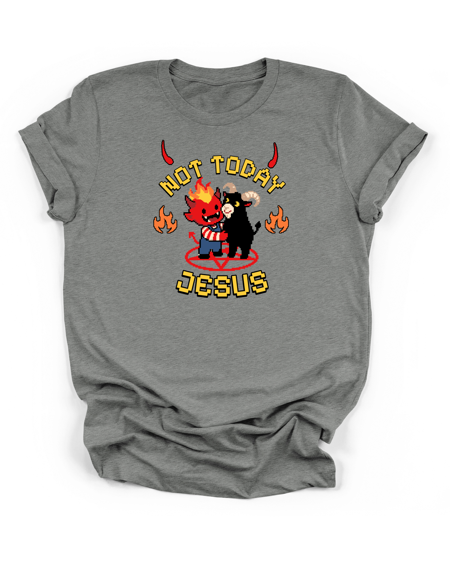 Not Today Jesus Tee