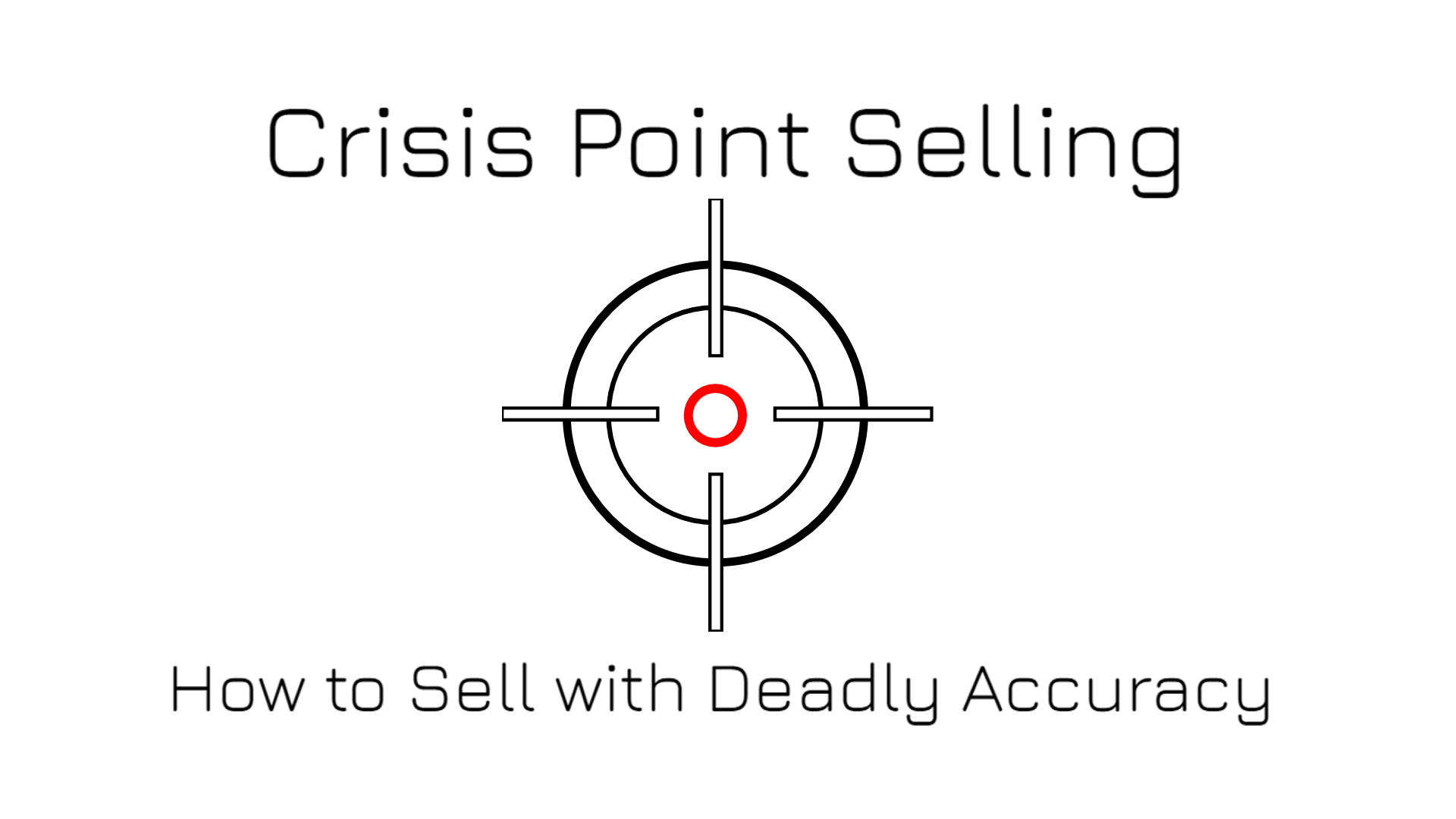 Crisis Point Selling How To Sell With Deadly Accuracy crisis-point-selling-how-to-sell-with-deadly-accuracy