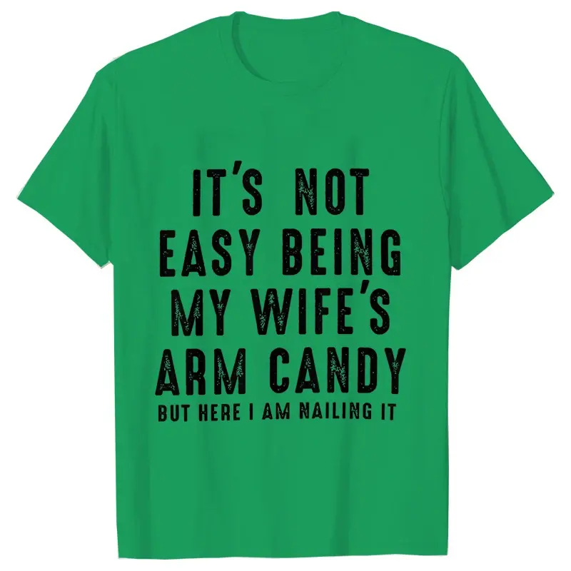 Thumbnail: T-shirts for Men It's Not Easy Being My Wife's Arm Candy Funny Tshirts  Short Sl