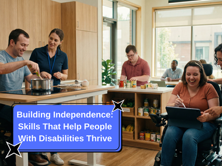 Building Independence: Skills That Help People With Disabilities Thrive