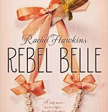 Novel: Rebel Belle - Rachel Hawkins
