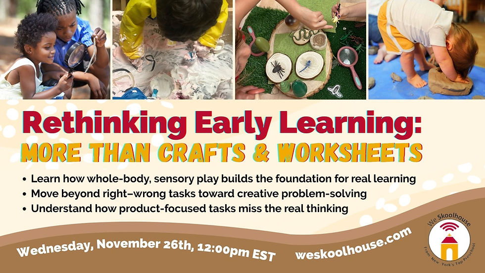 Rethinking Early Learning: MORE THAN CRAFTS & WORKSHEETS