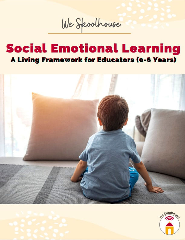 Social Emotional Learning: A Living Framework for Educators (0-6 Years)