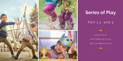 Rl Pattern Play Series of Play - Parts 1-3: Child Play, Patterns of Play, Bold & Brave ...