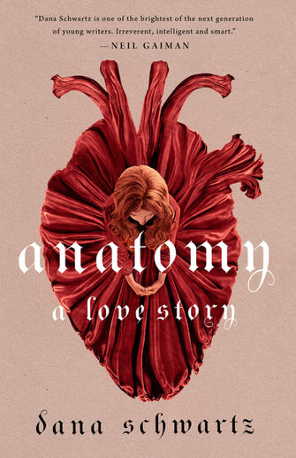 Anatomy: a love story by Dana Schwartz