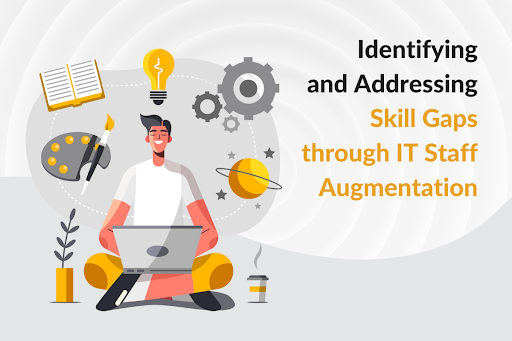 How to Identify Skill Gaps with IT Staff Augmentation