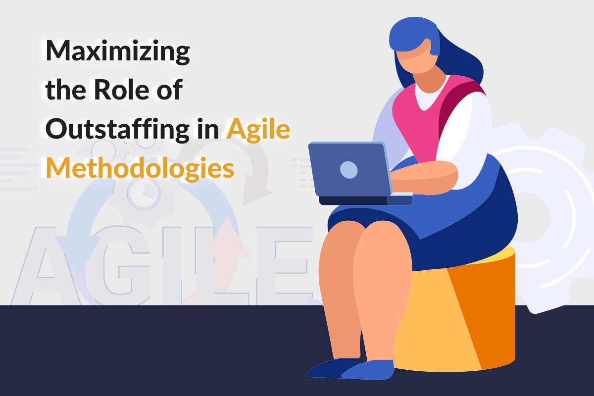 Maximizing Outstaffing in Agile Methodologies
