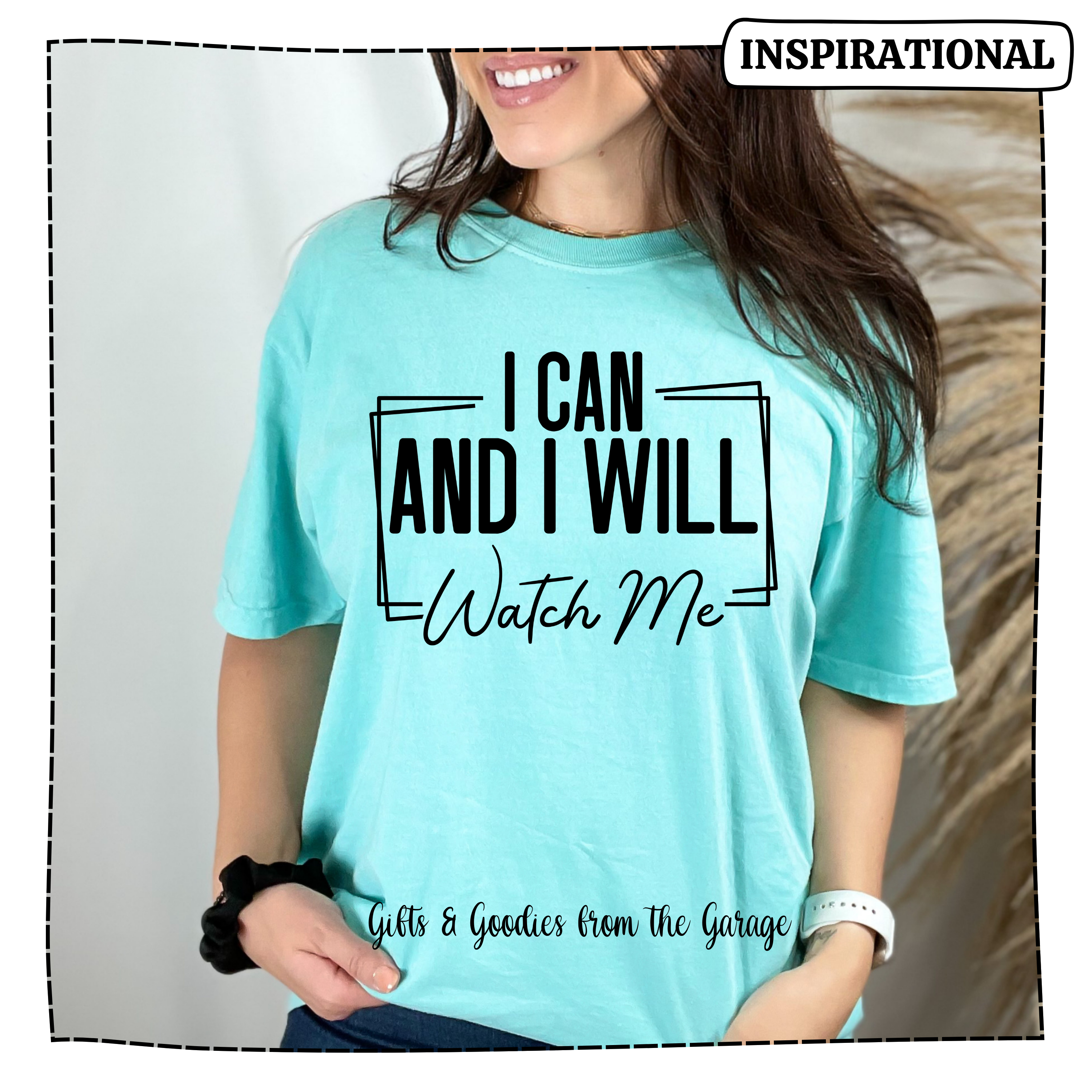 I Can And I Will Watch Me Tee