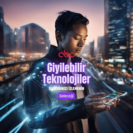 Giyilebilir Teknolojiler ve Sağlık Takibinin Geleceği