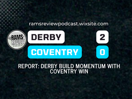 Derby 2-0 Coventry - Report: Derby build momentum with Coventry win.