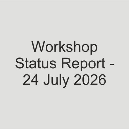 Workshop Status Report – 24 July 2026