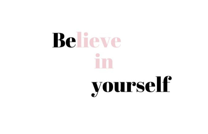 believe in yourself