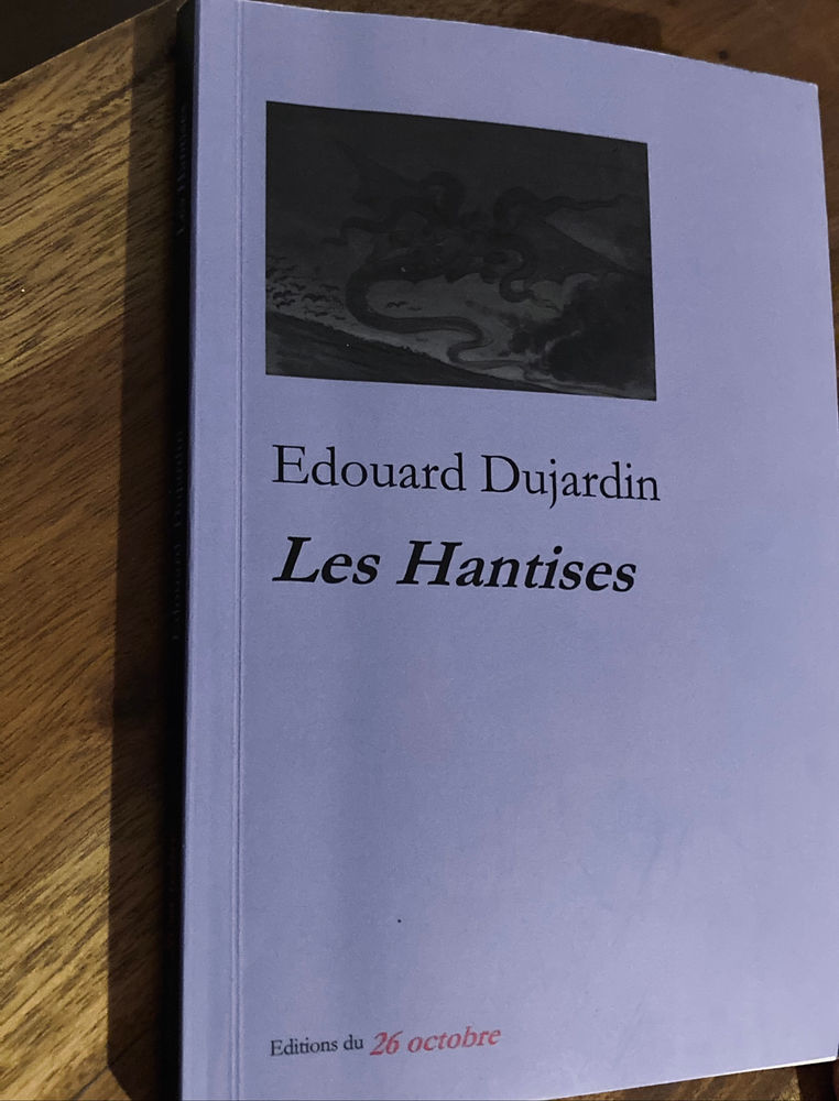 Pourquoi Les Hommes Reviennent Quand On Les Ignore Les surprenantes "Hantises" d'Édouard Dujardin