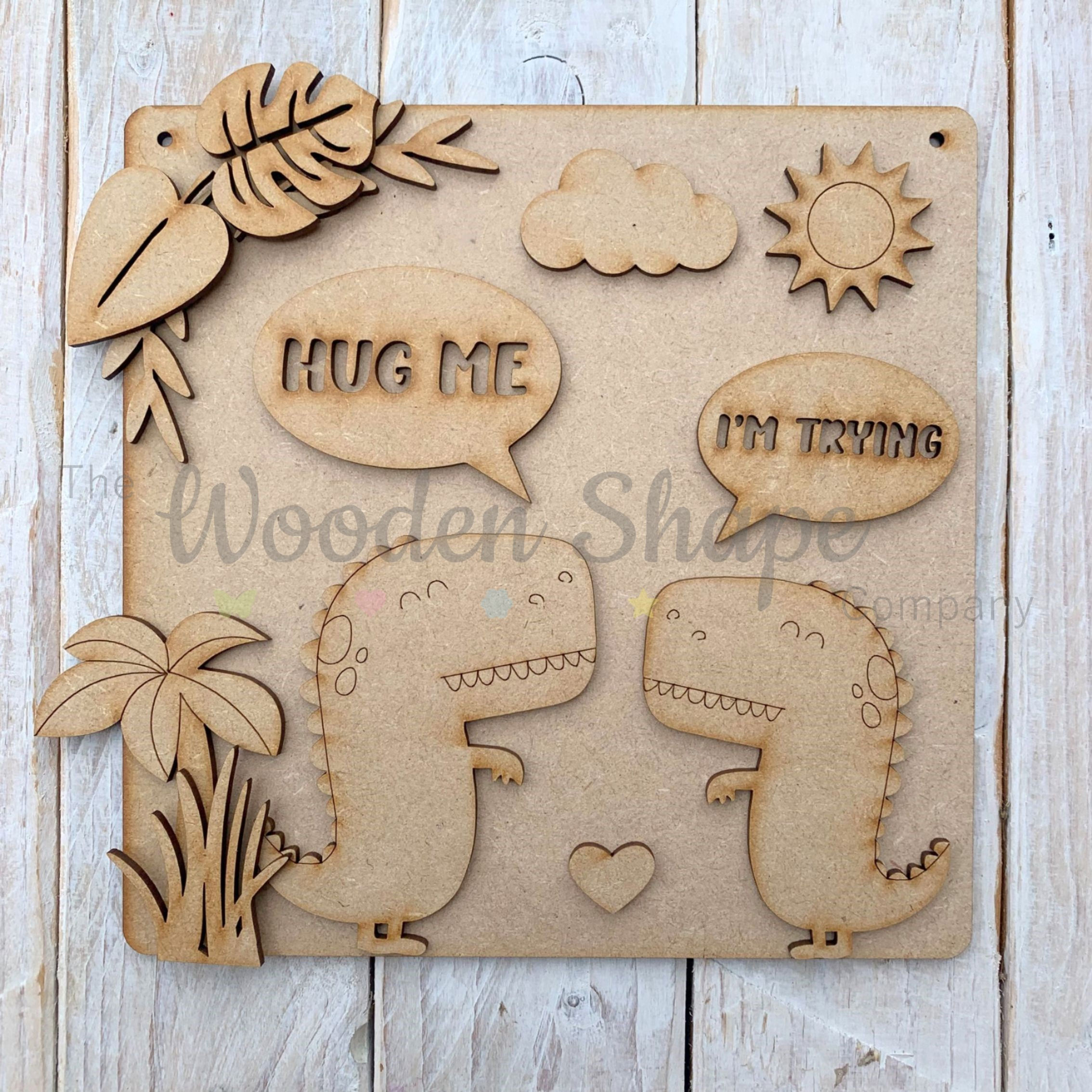 MDF Layered Fun Quote Plaque Dinosaur Hug Me I'm Trying