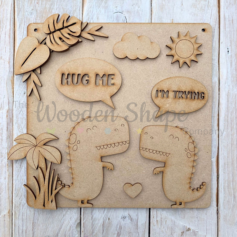 MDF Layered Fun Quote Plaque Dinosaur Hug Me I'm Trying