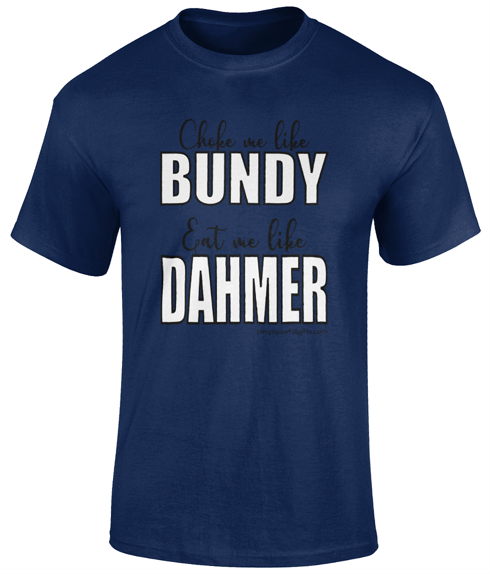 Thumbnail: Bundy V Dahmer - Choke Me  Cotton T-Shirt
