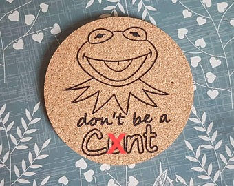 Kermit the Cvnt Coaster - Beer Mat