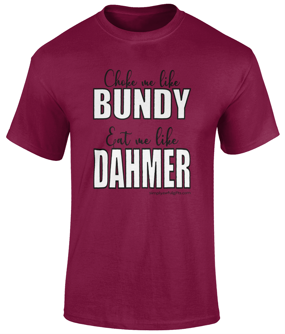 Thumbnail: Bundy V Dahmer - Choke Me  Cotton T-Shirt