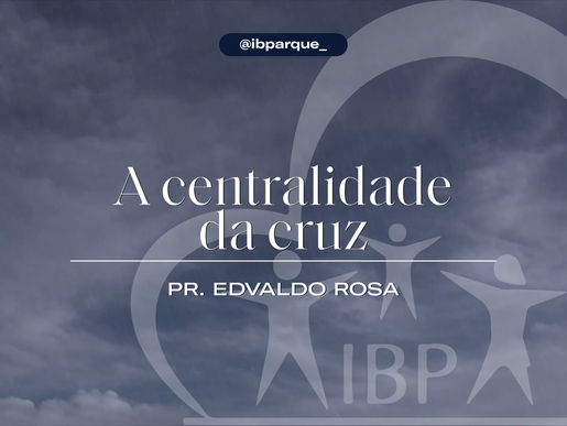 A centralidade da Cruz