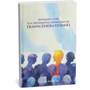 Découvrir les approches du transgénérationnel – Agnès Desrues