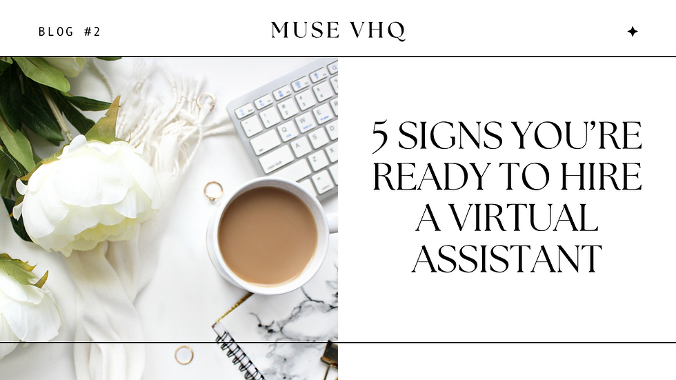 5 Signs You’re Ready to Hire a Virtual Assistant