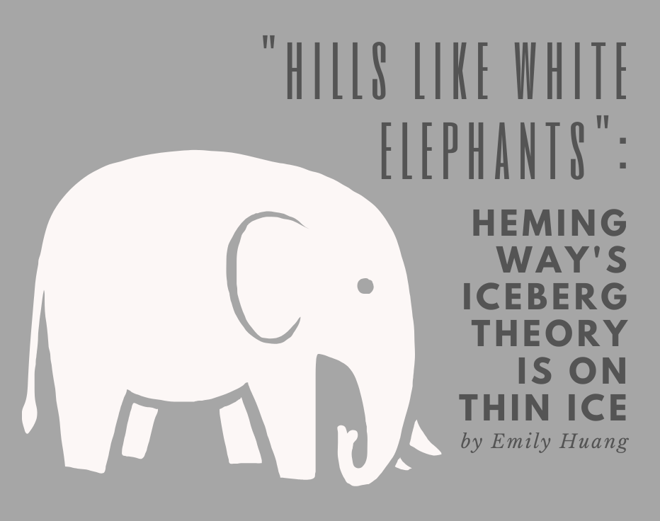 “Hills Like White Elephants” Hemingway’s Iceberg Theory is on Thin Ice