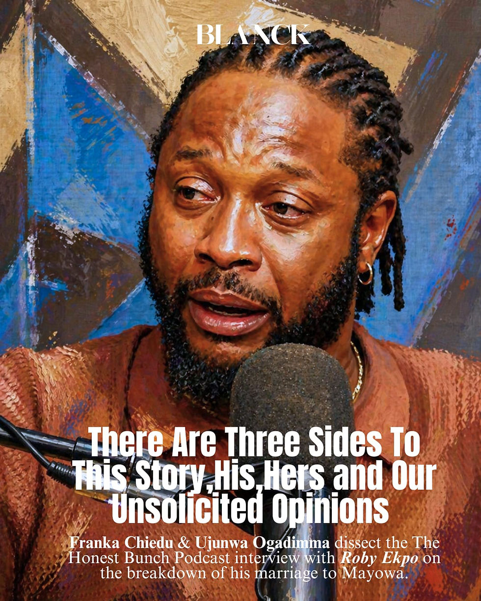 Franka Chiedu and Ujunwa Ogadimma dissect The Honest Bunch Podcast interview with Roby Ekpo, unpacking the deeply layered breakdown of his marriage to Mayowa
