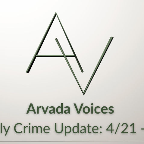 Arvada Crime Update - April 21-April 27, 2025