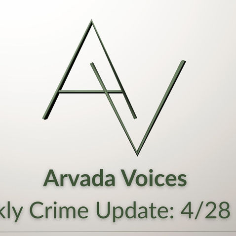 Arvada Crime Update - April 28-May 4, 2025