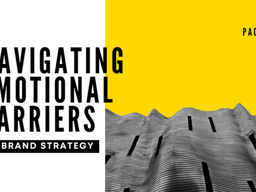 NAVIGATING EMOTIONAL BARRIERS IN BRAND STRATEGY