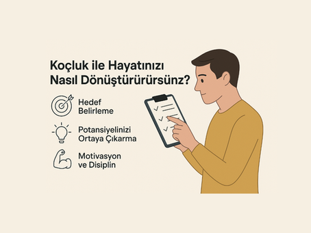 Koçluk ile Hayatınızı Nasıl Dönüştürürsünüz?