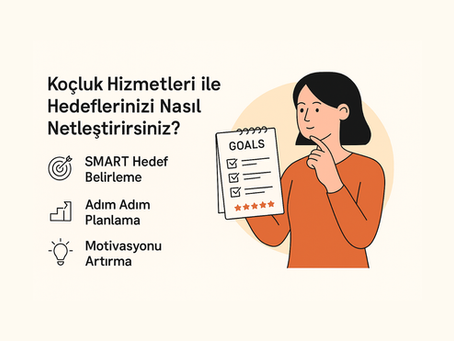 Koçluk hizmetleri, hedeflerinizi SMART kriterlerine göre netleştirmenizi, adım adım plan yapmanızı ve motivasyonunuzu artırarak başarıya ulaşmanızı sağlar.